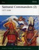 Samurai Commanders (2): 1577-1638 (Elite 128)