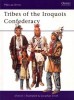 Tribes of the Iroquois Confederation (Men-at-Arms Series 395)