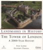 The Tower of London: A 2000 Year History (Landmarks in History)