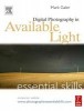 Digital Photography in Available Light, 3rd ed.